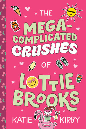 The Mega-Complicated Crushes of Lottie Brooks Paperback by Katie Kirby
