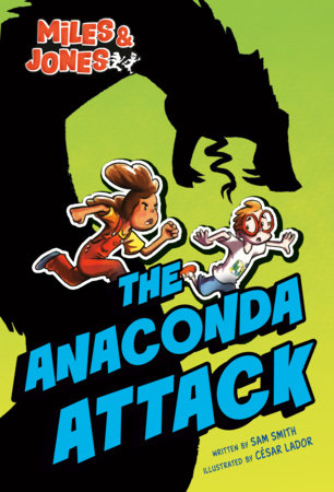 Miles and Jones #1: The Anaconda Attack Paperback by Sam Smith; illustrated by César Lador
