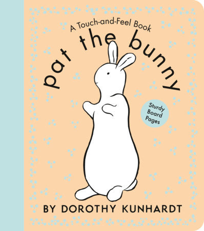 Pat the Bunny Board Book Board Book by Dorothy Kunhardt