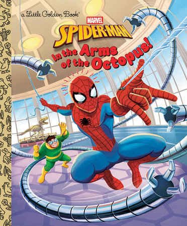 In the Arms of the Octopus! (Marvel: Spider-Man) Hardcover by Golden Books; illustrated by Golden Books