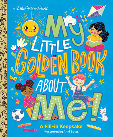 My Little Golden Book About Me! Hardcover by Golden Books; illustrated by Anni Betts