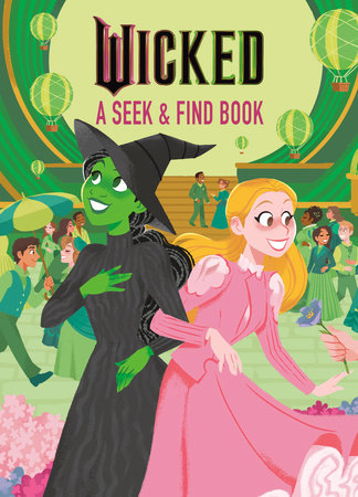 Wicked A Seek & Find Book (Universal Pictures' Wicked) Hardcover by Mary Man-Kong; illustrated by Random House