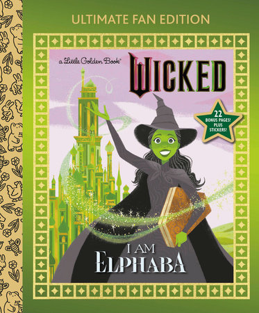 I Am Elphaba: Ultimate Fan Edition (Universal Pictures Wicked) Hardcover by Mary Man-Kong; illustrated by Elsa Chang