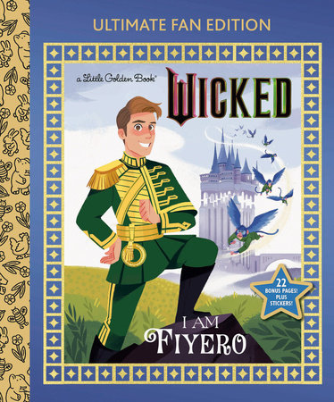 I Am Fiyero: Ultimate Fan Edition (Universal Pictures Wicked) Hardcover by Mary Man-Kong; illustrated by Hollie Mengert