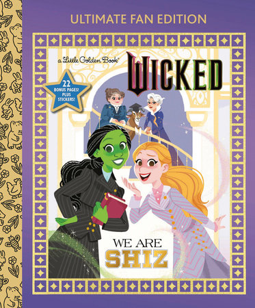 We Are Shiz: Ultimate Fan Edition (Universal Pictures Wicked) Hardcover by Mary Man-Kong; illustrated by Hollie Mengert