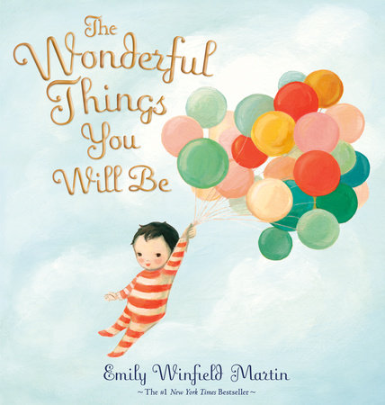 The Wonderful Things You Will Be (Special Edition) Hardcover by Written and illustrated by Emily Winfield Martin