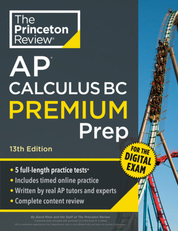 Princeton Review AP Calculus BC Premium Prep, 13th Edition Paperback by The Princeton Review and David Khan