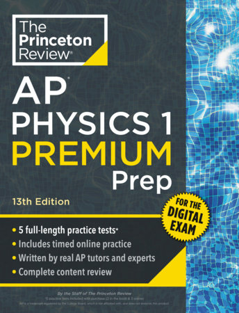 Princeton Review AP Physics 1 Premium Prep, 13th Edition Paperback by The Princeton Review