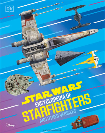 Star Wars Encyclopedia of Starfighters and Other Vehicles Hardcover by Brandon Wainerdi