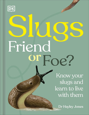 Slugs: Friend or Foe? Hardcover by Royal Horticultural Society