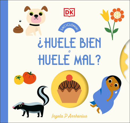 Â¿Huele bien o huele mal? (Enciclomini Spin-the-Wheel) Board Book by DK