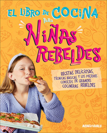 El libro de cocina para niñas rebeldes (Rebel Girls Cook) Hardcover by Rebel Girls