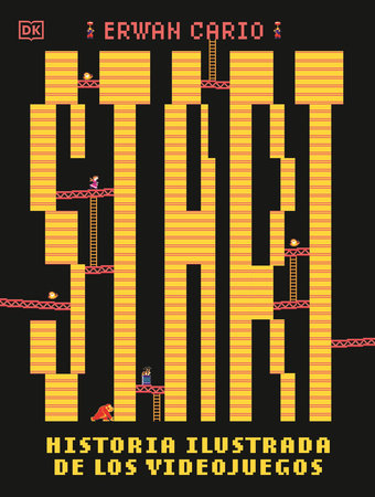Start! Historia ilustrada de los videojuegos Hardcover by Erwan Cario
