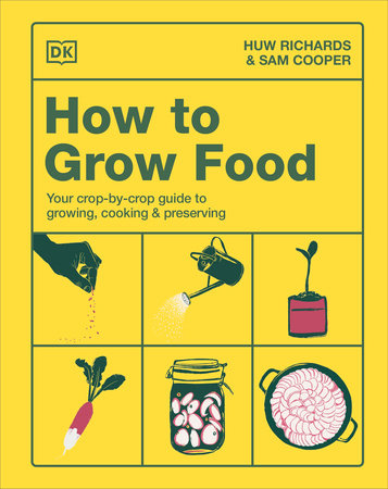 How to Grow Food Hardcover by Huw Richards and Sam Cooper