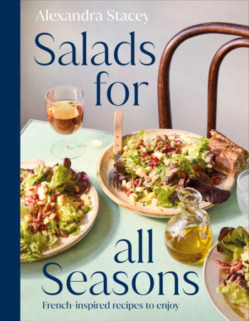 Salads for all Seasons Hardcover by Alexandra Stacey