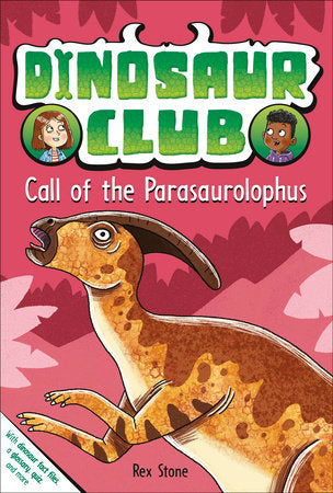 Dinosaur Club: Call of the Parasaurolophus Paperback by Rex Stone