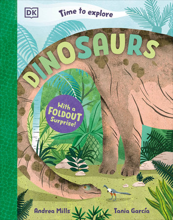 Time to Explore Dinosaurs Hardcover by Andrea Mills