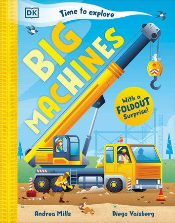 Time to Explore Big Machines Hardcover by Andrea Mills