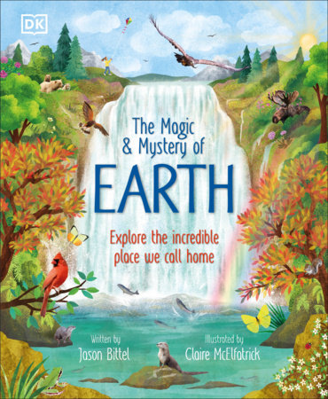 The Magic and Mystery of Earth Hardcover by Jason Bittel