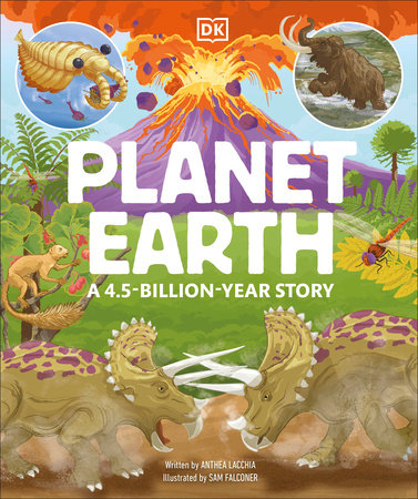 Planet Earth: A 4.5 Billion Year Story Hardcover by DK