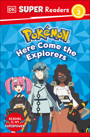 DK Super Readers Level 2 Pokémon Here Come the Explorers Paperback by DK
