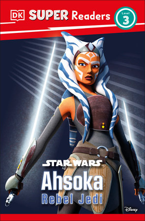 DK Super Readers Level 3 Star Wars Ahsoka Rebel Jedi Paperback by Matt Jones