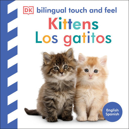 Bilingual Baby Touch and Feel Kittens / Los gatitos Board Book by DK