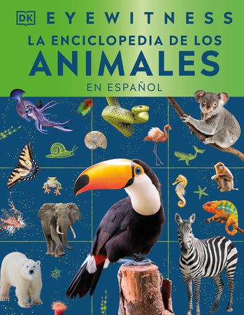 Eyewitness La enciclopedia de animales (en español) Hardcover by DK
