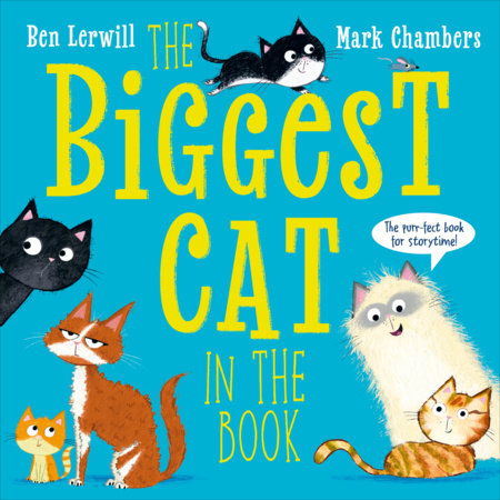 The Biggest Cat in the Book Hardcover by Ben Lerwill
