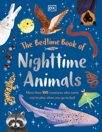 The Bedtime Book of Nighttime Animals Hardcover by DK