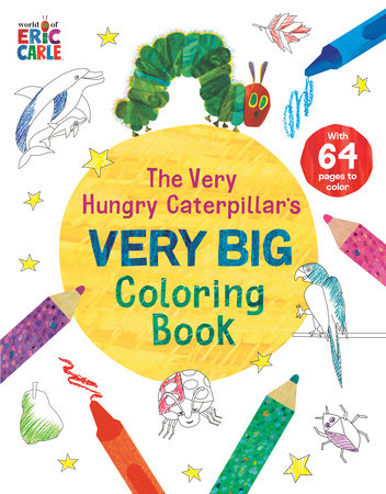 The Very Hungry Caterpillar's Very Big Coloring Book Paperback by Eric Carle; Illustrated by Eric Carle