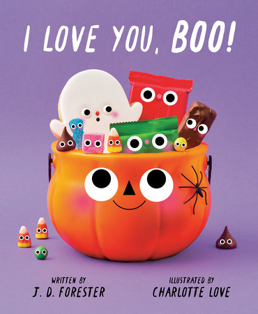 I Love You, Boo! Hardcover by J. D. Forester; illustrated by Charlotte Love