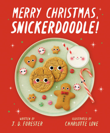 Merry Christmas, Snickerdoodle! Hardcover by J. D. Forester; illustrated by Charlotte Love