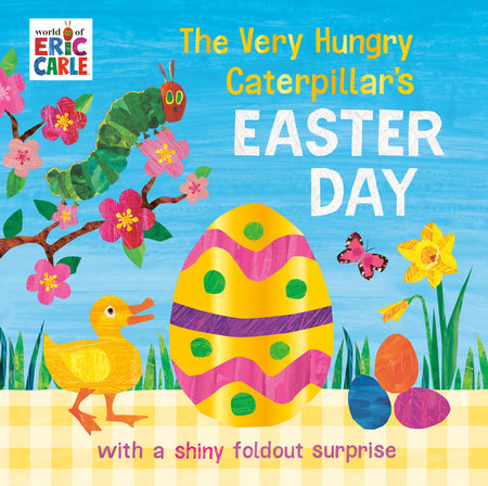 The Very Hungry Caterpillar's Easter Day Board Book by Eric Carle; Illustrated by Eric Carle