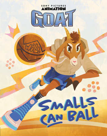 GOAT: Smalls Can Ball Hardcover by Sarah Jospitre; Illustrated by Tiffany Diep