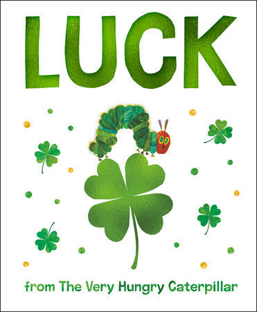 Luck from The Very Hungry Caterpillar Ebook by Eric Carle; Illustrated by Eric Carle