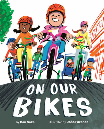 On Our Bikes Hardcover by Dan Saks; Illustrated by João Fazenda