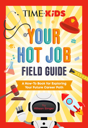 TIME for Kids: Your Hot Job Field Guide Paperback by Allison Singer