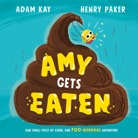 Amy Gets Eaten Hardcover by Adam Kay; illustrated by Henry Paker