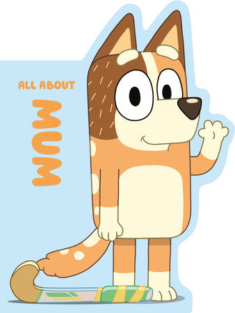 Bluey: All About Mum Ebook by Penguin Young Readers Licenses