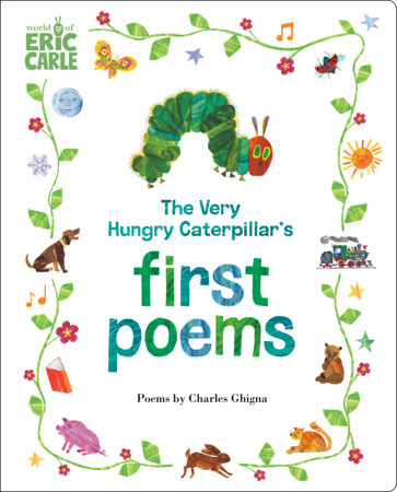 The Very Hungry Caterpillar's First Poems Ebook by Charles Ghigna; illustrated by Eric Carle