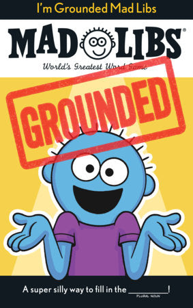I'm Grounded Mad Libs Paperback by Jack Monaco