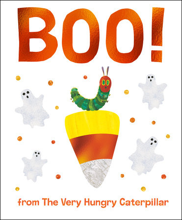 Boo! from The Very Hungry Caterpillar Board Book by Eric Carle; Illustrated by Eric Carle