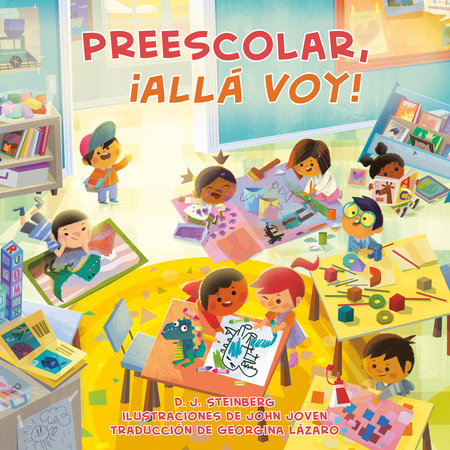 Preescolar, ¡allá voy! (Preschool, Here I Come! Spanish Edition) Paperback by D. J. Steinberg; Illustrated by John Joven; Translated by Georgina Lázaro