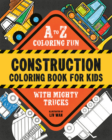 Construction Coloring Book for Kids Paperback by illustrated by Liv Wan