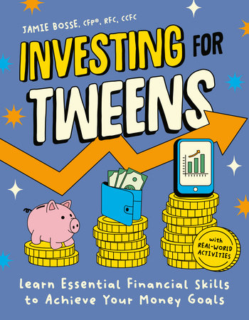 Investing for Tweens Paperback by Jamie Bosse, CFP, RFC, CCFC