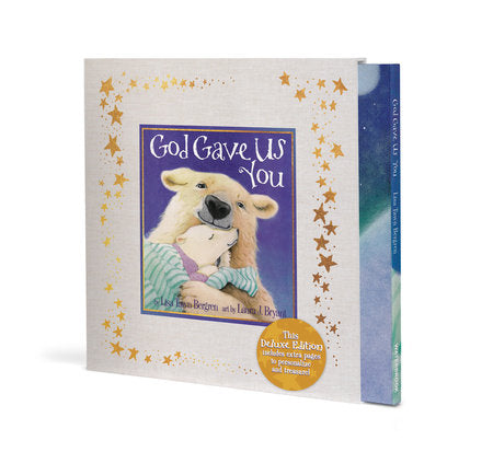 God Gave Us You (Deluxe Edition) Hardcover by Lisa Tawn Bergren; art by Laura J. Bryant