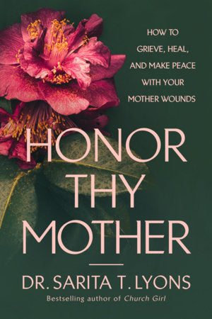 Honor Thy Mother Hardcover by Dr. Sarita T. Lyons