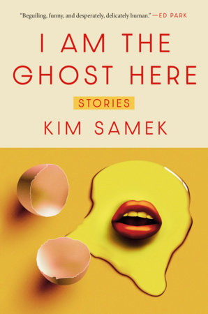 I Am the Ghost Here Hardcover by Kim Samek
