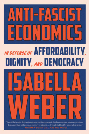 Anti-Fascist Economics Hardcover by Isabella Weber